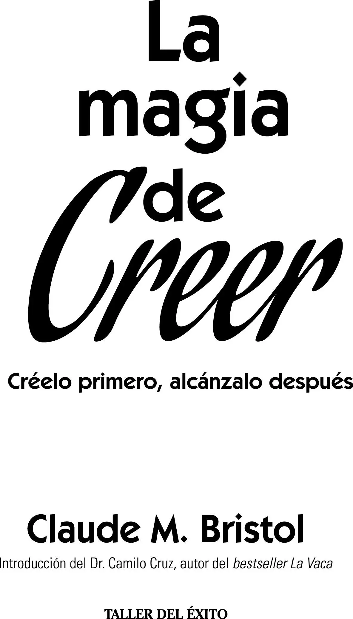 La magia de creer Copyright 1948 by Claude M Bristol Título original The - фото 2