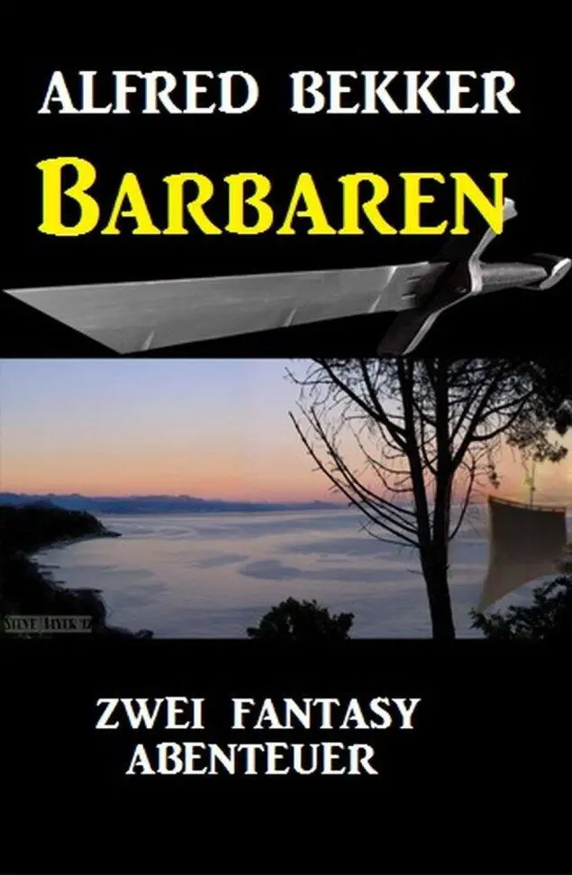 Barbaren Zwei Fantasy Abenteuer Alfred Bekker Published by Cassiopeiapress - фото 125