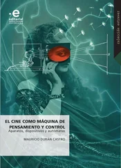 Mauricio Durán Castro - El cine como máquina de pensamiento y control