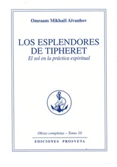 Omraam Mikhaël Aïvanhov - Los esplendores del Thiferet