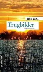 Ella Danz - Trugbilder