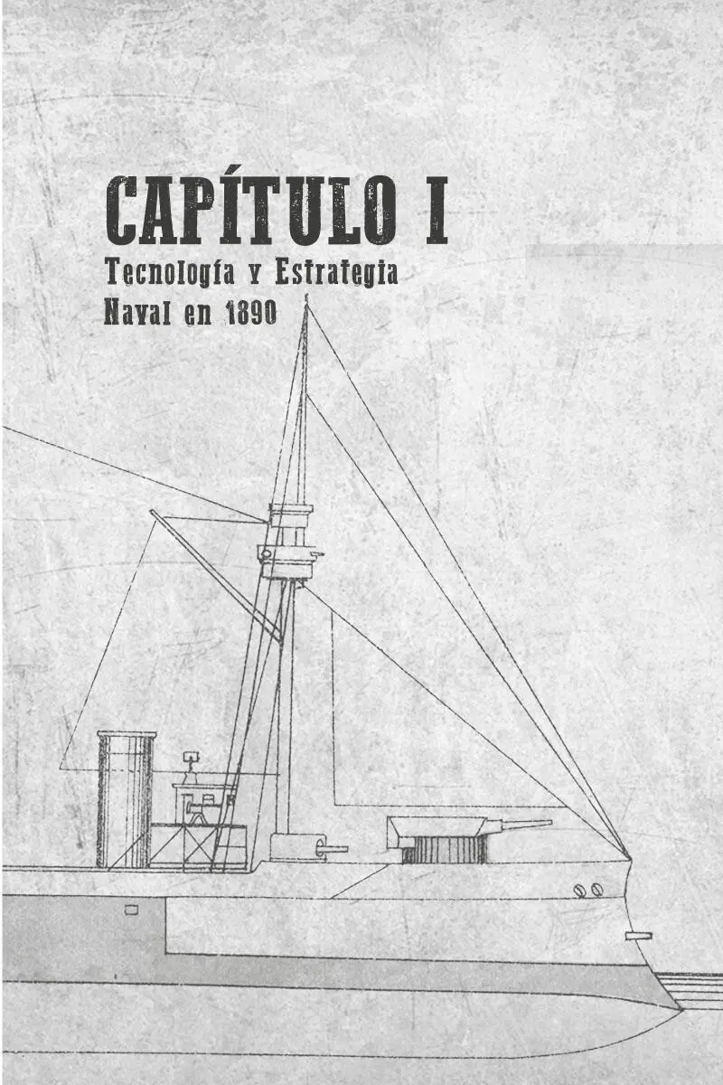 CAPÍTULO I Tecnología y Estrategia Naval en 1890 Los grandes avances de las - фото 2