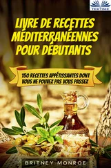 Britney Monroe - Livre De Recettes Méditerranéennes Pour Débutants