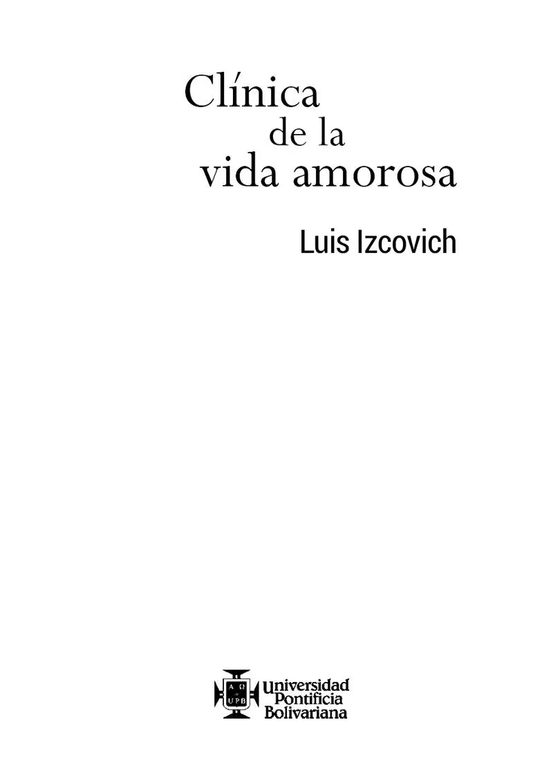 15241 l98 Izcovich Luis autor Clínica de la vida amorosa Luis Izcovich 1 - фото 1