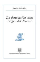 Sabina Spielrein - La destrucción como origen del devenir