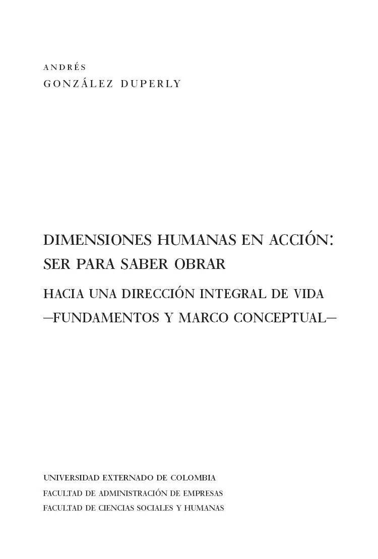 González Duperly Andrés Dimensiones humanas en acción ser para saber obrar - фото 3