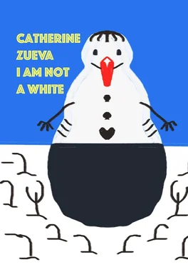 Catherine Zueva I am not a white обложка книги