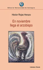 Héctor Rojas Herazo - En noviembre llega el arzobispo