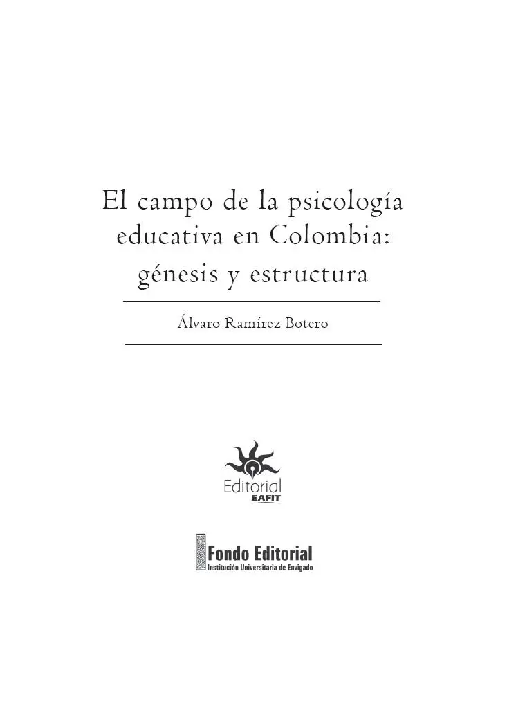 Ramírez Botero Álvaro El campo de la psicología educativa en Colombia génesis - фото 4