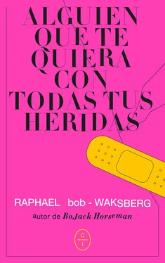 Raphael Bob-Waksberg Alguien que te quiera con todas tus heridas обложка книги