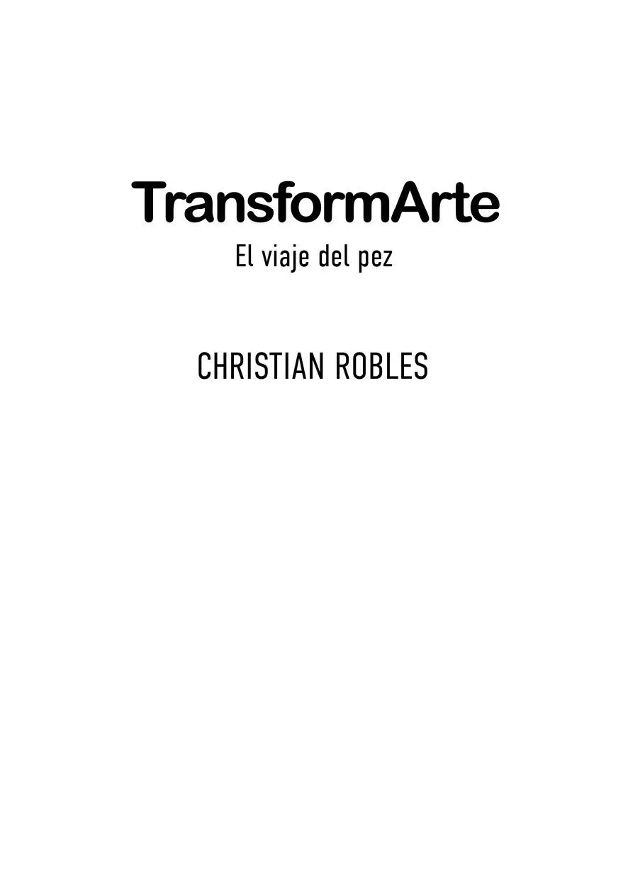 TransformArte El viaje del pez Christian Robles Marzo de 2021 ISBN papel - фото 1