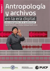Antropología y archivos en la era digital - usos emergentes de lo audiovisual. vol.1