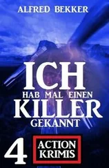 Alfred Bekker - Ich hab mal einen Killer gekannt - 4 Action Krimis