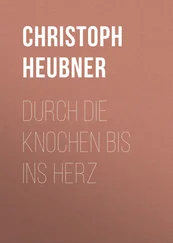 Christoph Heubner - Durch die Knochen bis ins Herz