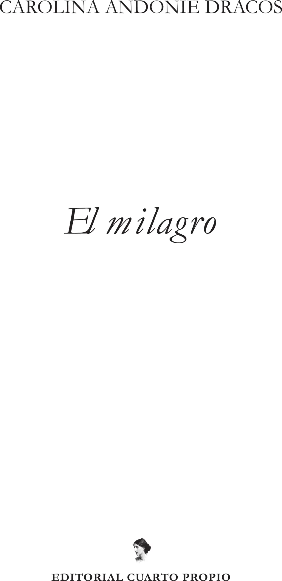 EL MILAGRO Carolina Andonie Dracos ISBN 9789563961218 Editorial - фото 1