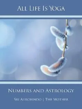 Sri Aurobindo All Life Is Yoga: Numbers and Astrology обложка книги