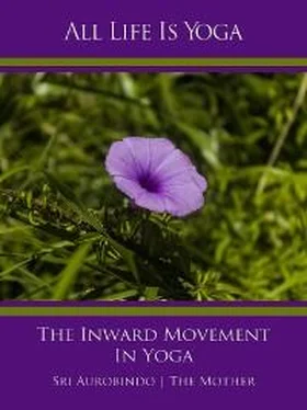 Sri Aurobindo All Life Is Yoga: The Inward Movement In Yoga обложка книги