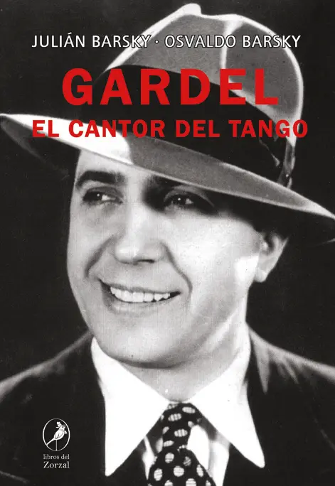 Julián Barsky Osvaldo Barsky Gardel EL CANTOR DEL TANGO Barsky - фото 1