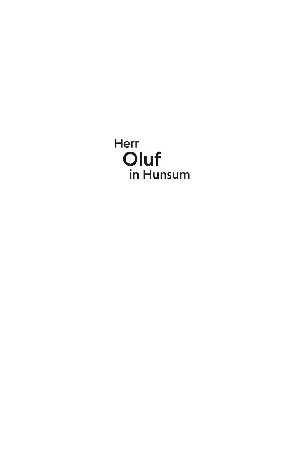 Inhalt Herr Oluf in Hunsum Конец ознакомительного фрагмента Текст - фото 1