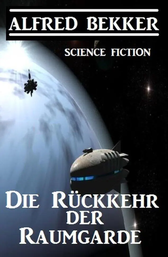 Raumkrieger im Wurmloch 6 Science Fiction Abenteuer auf 1660 Seiten - фото 24