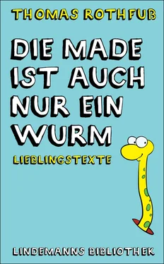 Thomas Rothfuß Die Made ist auch nur ein Wurm обложка книги