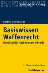 Gunther Dietrich Gade - Basiswissen Waffenrecht