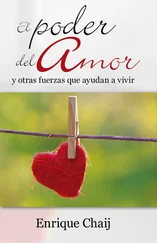 Enrique Chaij - El poder del amor y otras fuerzas que ayudan a vivir