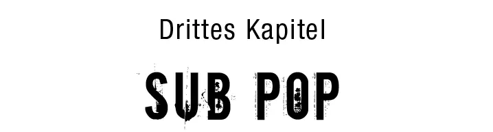 Seattle war nur eine Autostunde von Olympia entfernt und Sub Pop Records hatte - фото 7
