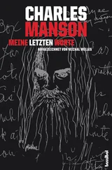 Michal Welles - Charles Manson - Meine letzten Worte