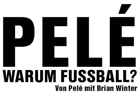 Pelé Warum Fußball - изображение 1