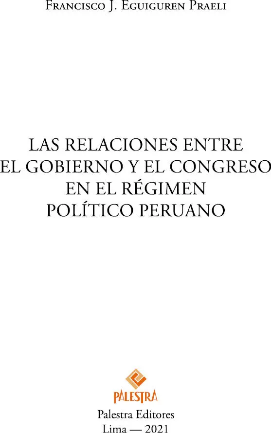 LAS RELACIONES ENTRE EL GOBIERNO Y EL CONGRESO EN EL RÉGIMEN POLÍTICO PERUANO - фото 2