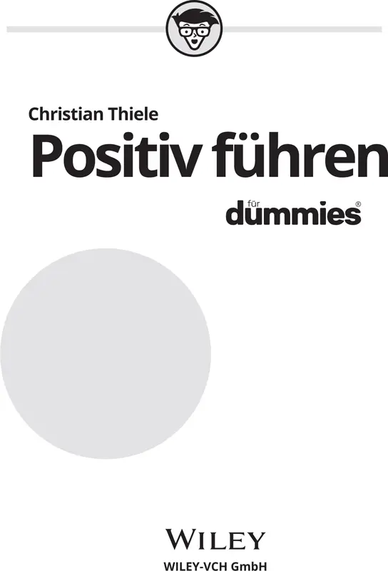 Positiv Führen für Dummies Bibliografische Information der Deutschen - фото 1