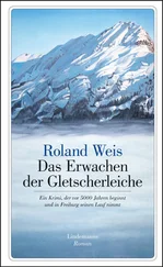Roland Weis - Das Erwachen der Gletscherleiche