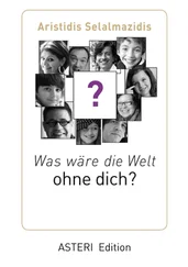 Aristidis Selalmazidis - Was wäre die Welt ohne dich?