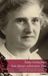 Änne Gröschler - Aus dieser schweren Zeit