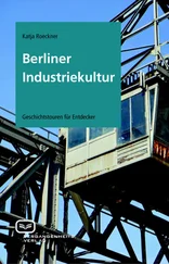 Katja Roeckner - Berliner Industriekultur