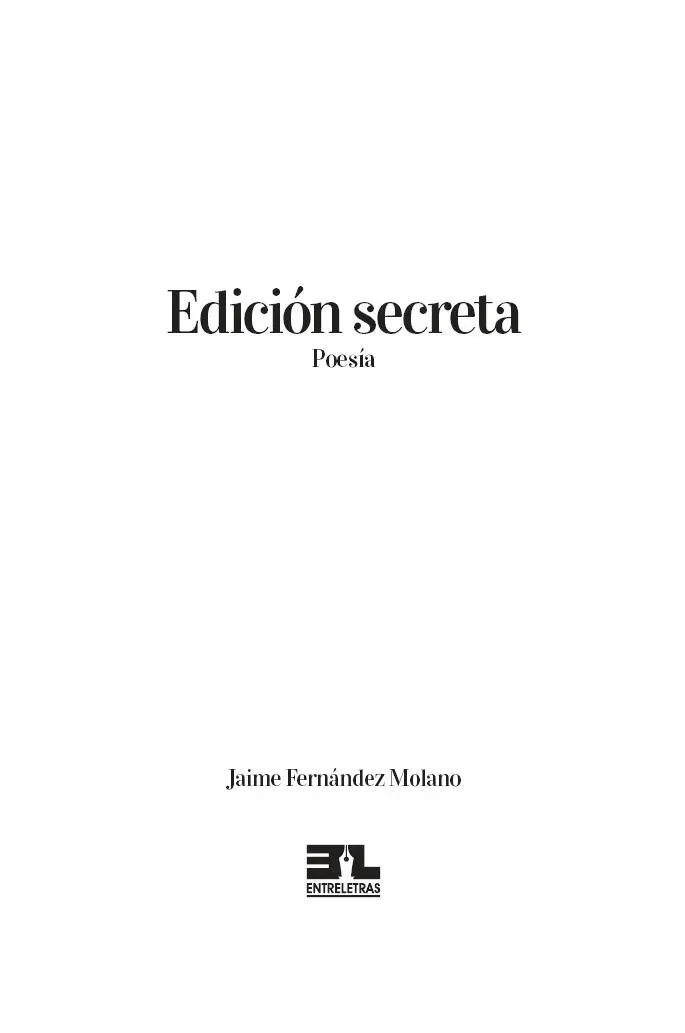 Título original Edición secreta Dirección editorial Jaime Fernández Molano - фото 1