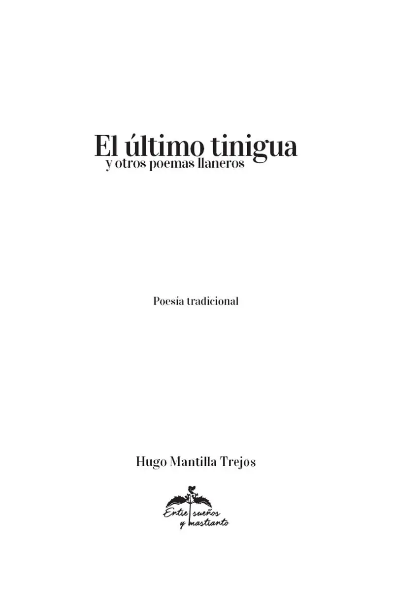 Título original El último tinigua y otros poemas llaneros Diseño y - фото 1