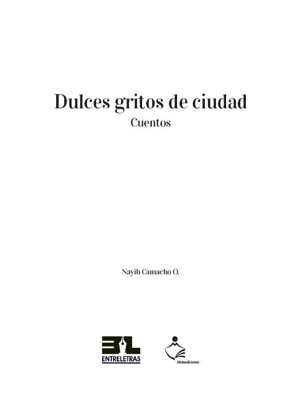 Título original Dulces gritos de ciudad Dirección editorial Jaime Fernández - фото 1
