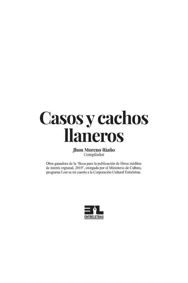Título original Casos y cachos llaneros Dirección editorial Jaime Fernández - фото 1