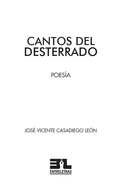 Título original Cantos del desterrado Producción editorial Entreletras - фото 1