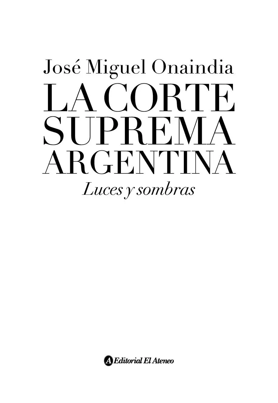 Prólogo La Corte Suprema en la Argentina tomar distancia para ver mejor El - фото 6