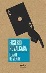 Eucario Ruvalcaba - El arte de mentir