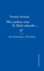 Thomas Strässle - Wer andern eine E-Mail schreibt ...