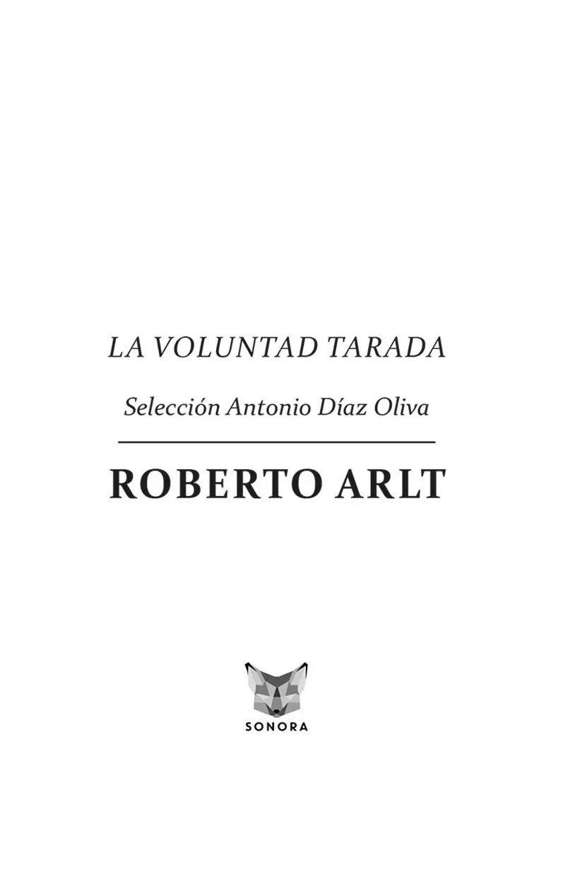 Recopilación cronología y prólogo Antonio Díaz Oliva LA VOLUNTAD TARADA - фото 2