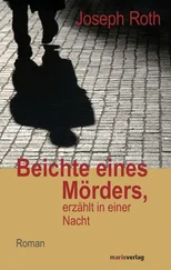 Joseph Roth - Beichte eines Mörders, erzählt in einer Nacht