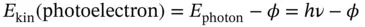 where ϕ is the work function or the energy required to remove an electron from - фото 25