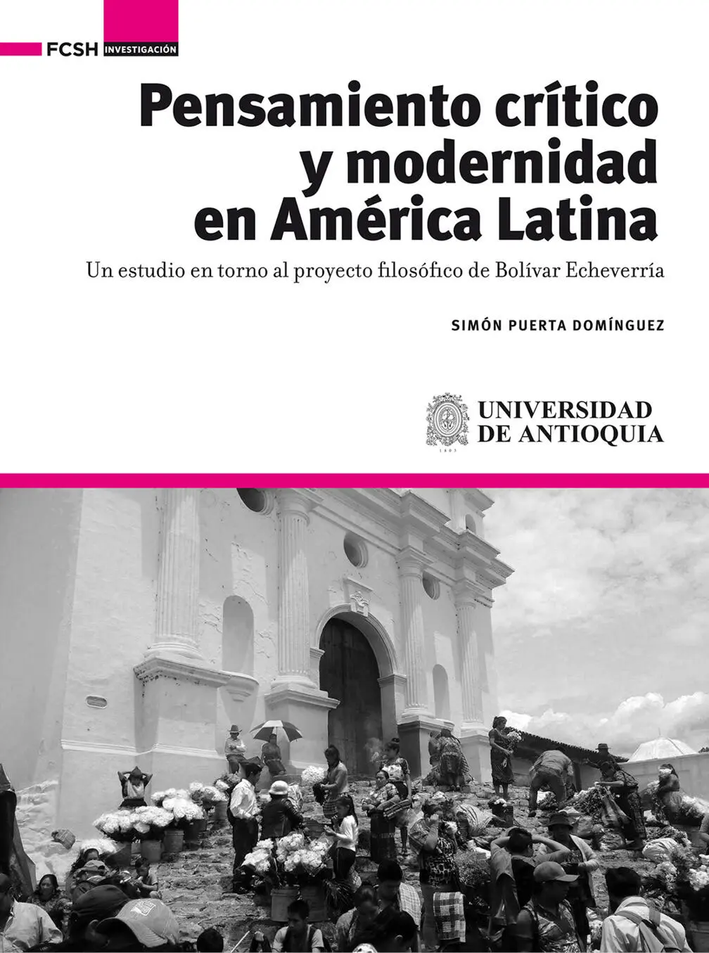 Pensamiento crítico y modernidad en América Latina Un estudio en torno al - фото 1