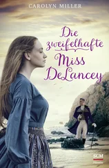 Carolyn Miller - Die zweifelhafte Miss DeLancey