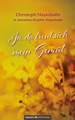 Christoph Mayerhofer - Ja, da freut sich mein Gemüt